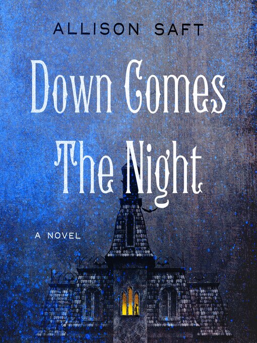 Title details for Down Comes the Night by Allison Saft - Available